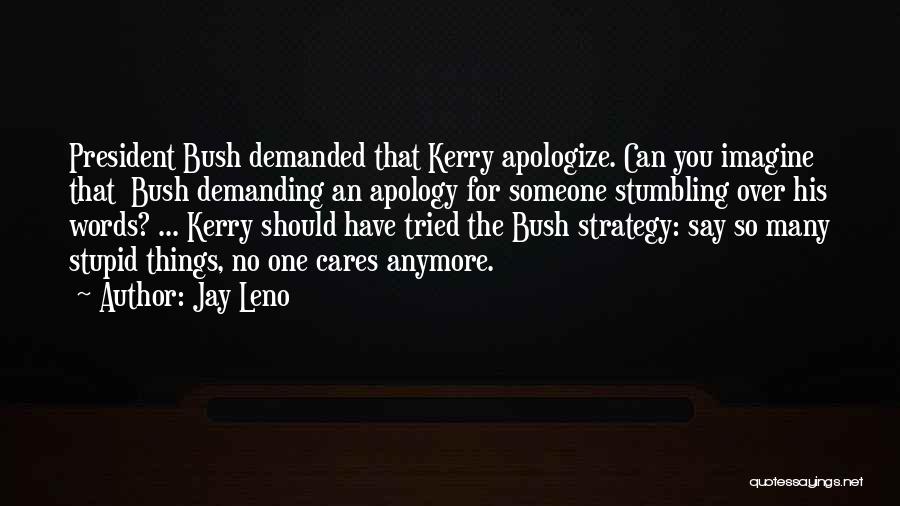 Demanding Apology Quotes By Jay Leno