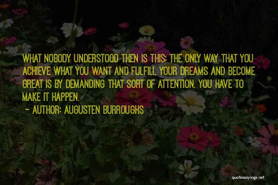 Demanding Attention Quotes By Augusten Burroughs