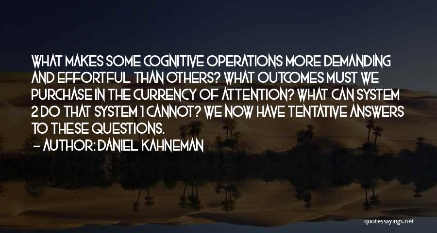 Demanding Attention Quotes By Daniel Kahneman