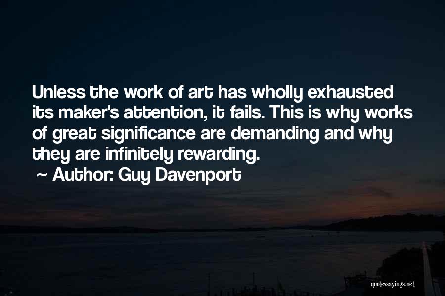 Demanding Attention Quotes By Guy Davenport