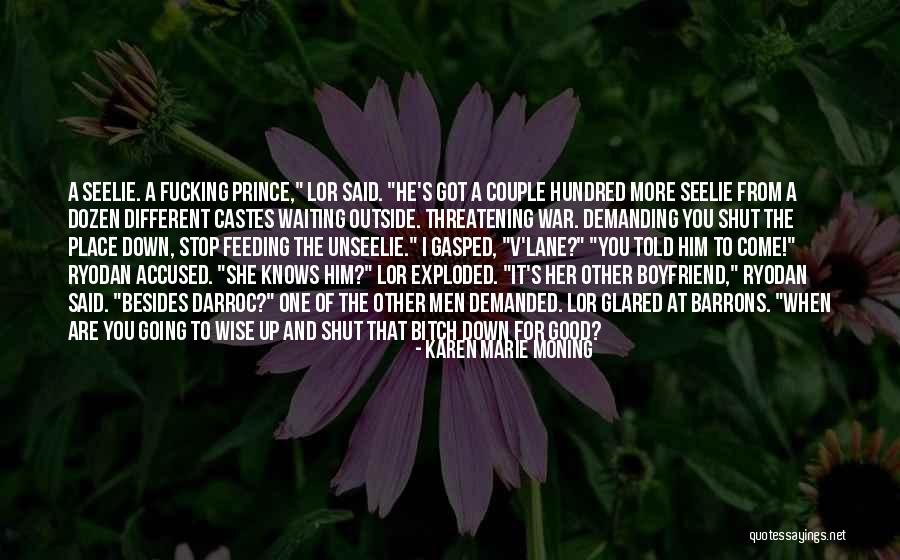 Demanding Boyfriend Quotes By Karen Marie Moning Demanding Boyfriend Quotes By Karen Marie Moning