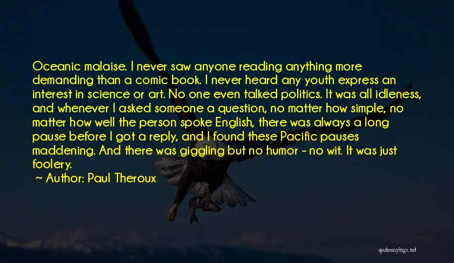 Demanding Person Quotes By Paul Theroux