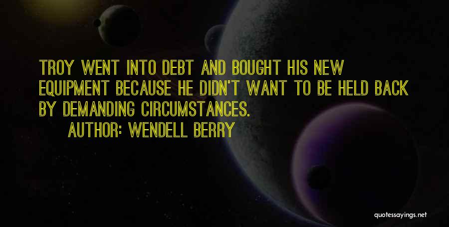 Demanding Quotes By Wendell Berry