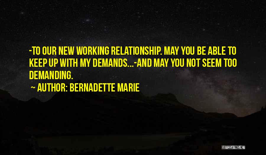 Demanding Relationship Quotes By Bernadette Marie