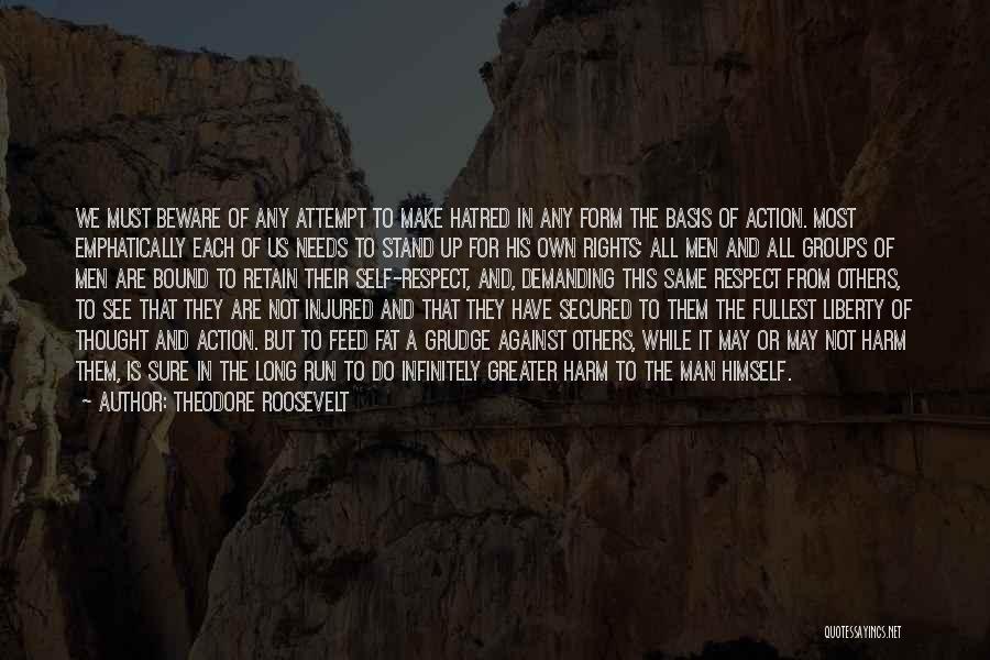 Demanding Respect From A Man Quotes By Theodore Roosevelt