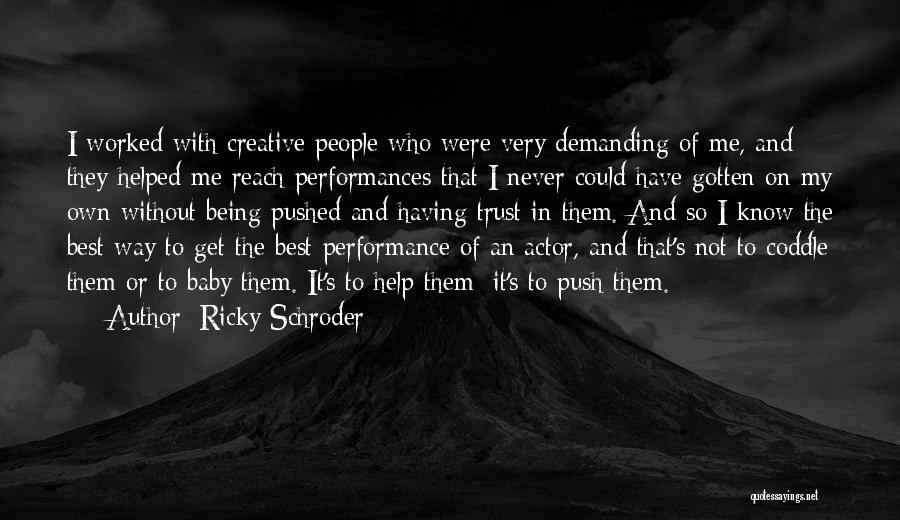 Demanding The Best Quotes By Ricky Schroder