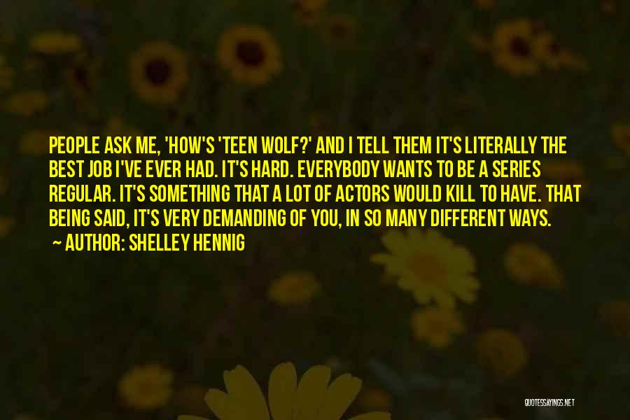 Demanding The Best Quotes By Shelley Hennig