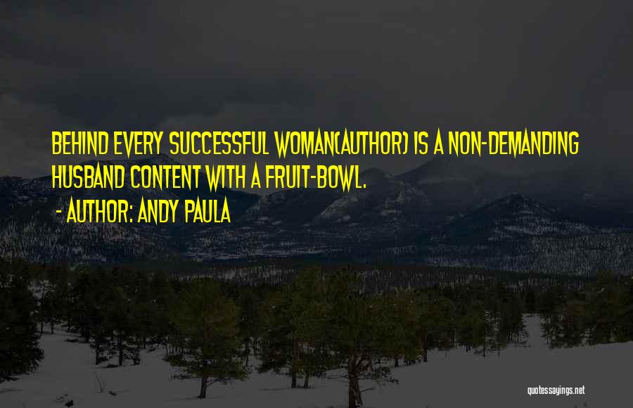 Demanding Woman Quotes By Andy Paula