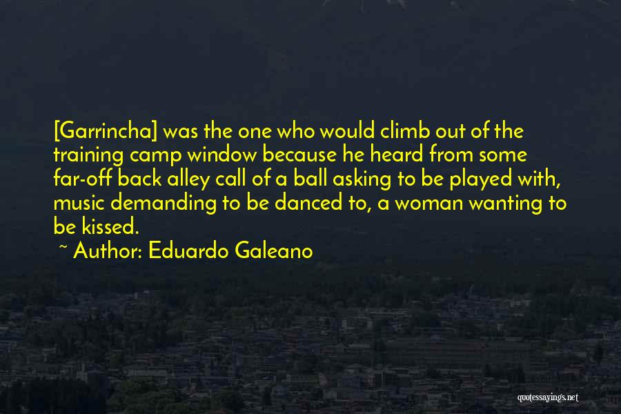 Demanding Woman Quotes By Eduardo Galeano