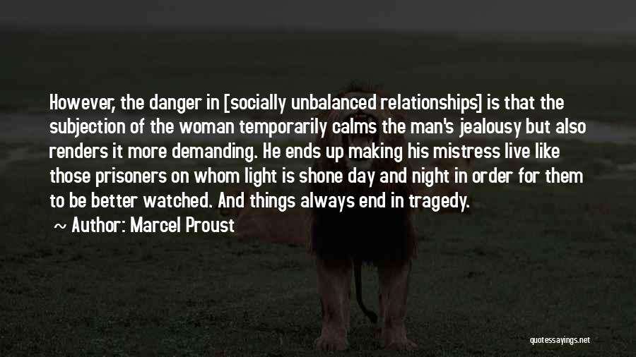 Demanding Woman Quotes By Marcel Proust