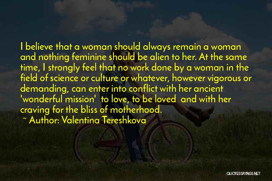 Demanding Woman Quotes By Valentina Tereshkova