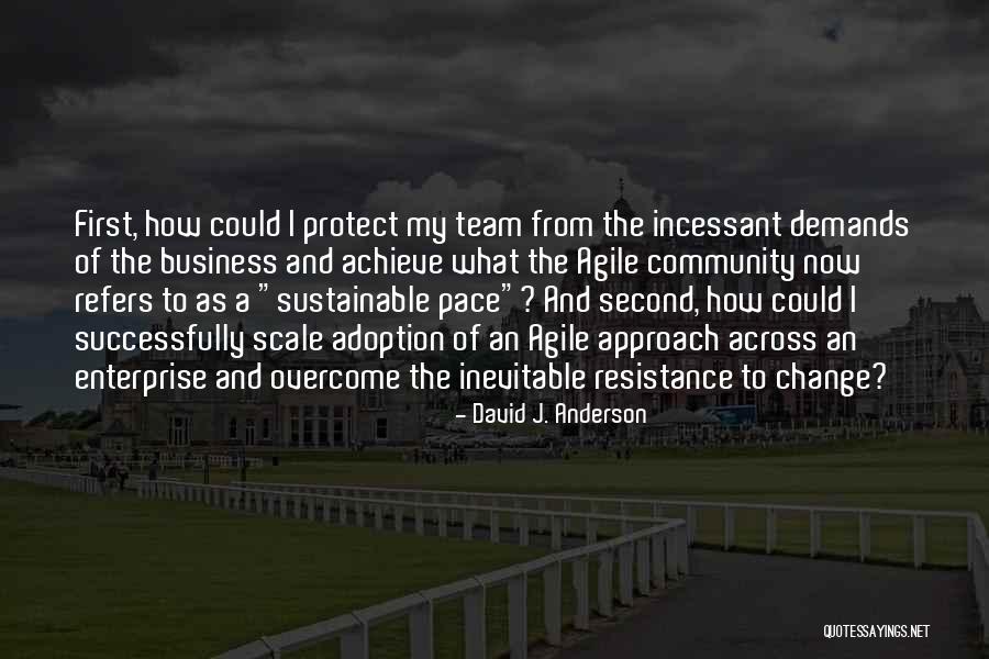 Demands Change Quotes By David J. Anderson Demands Change Quotes By David J. Anderson