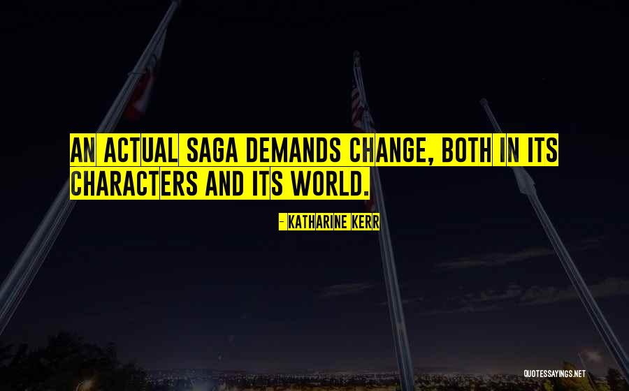 Demands Change Quotes By Katharine Kerr Demands Change Quotes By Katharine Kerr
