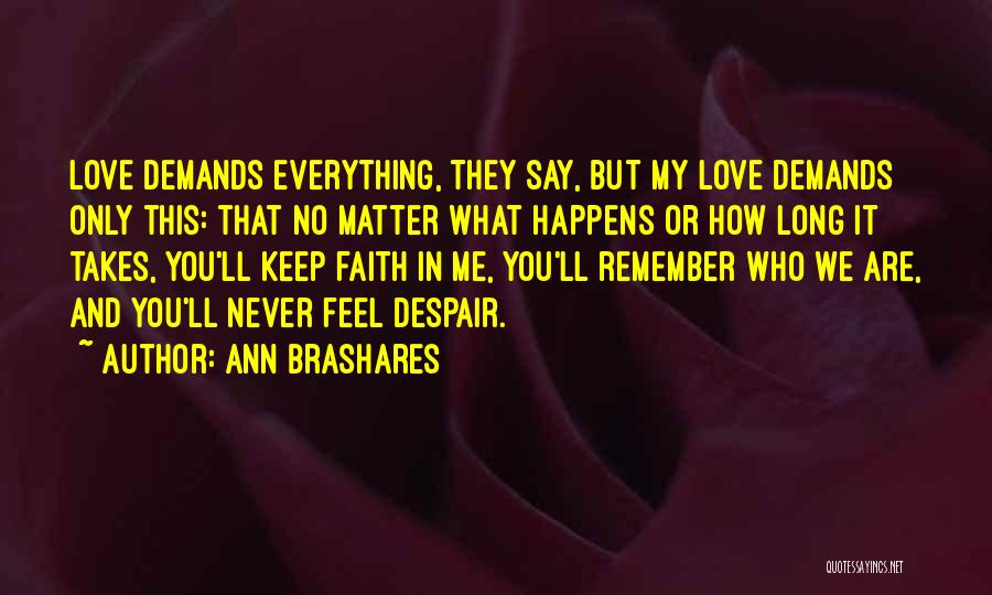 Demands In Love Quotes By Ann Brashares