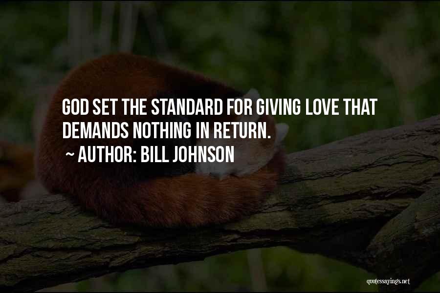Demands In Love Quotes By Bill Johnson