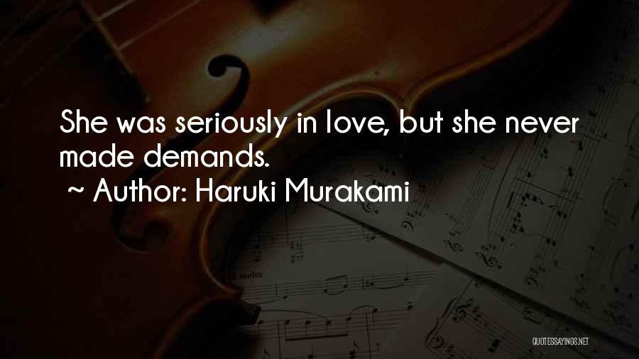 Demands In Love Quotes By Haruki Murakami