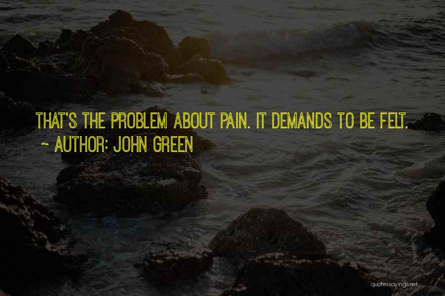 Demands Quotes By John Green