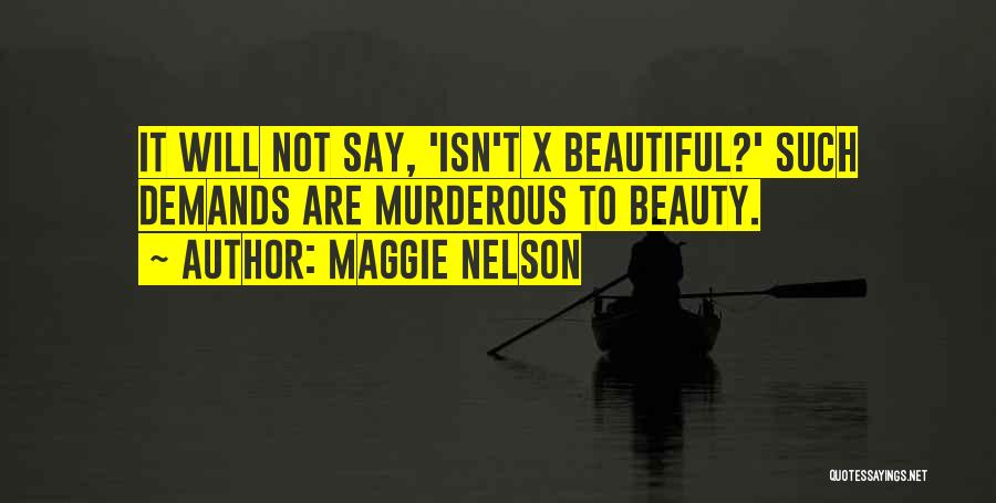 Demands Quotes By Maggie Nelson