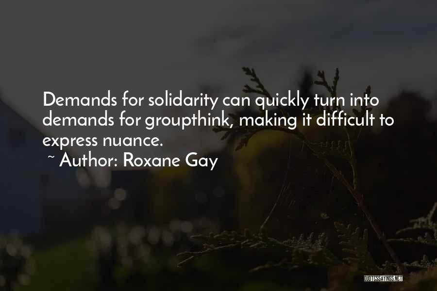 Demands Quotes By Roxane Gay