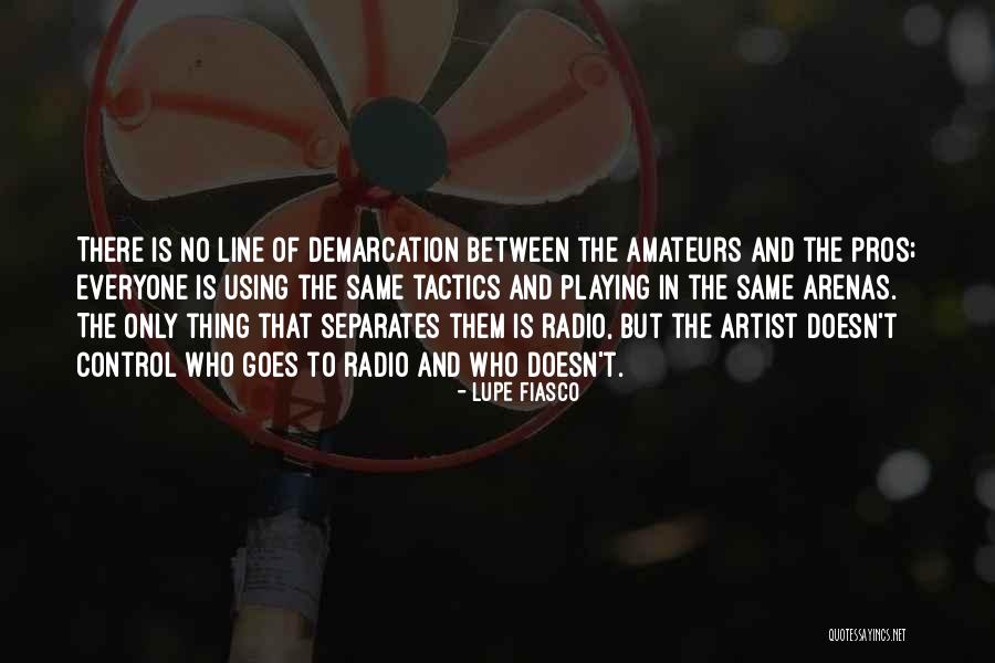 Demarcation Line Quotes By Lupe Fiasco Demarcation Line Quotes By Lupe Fiasco