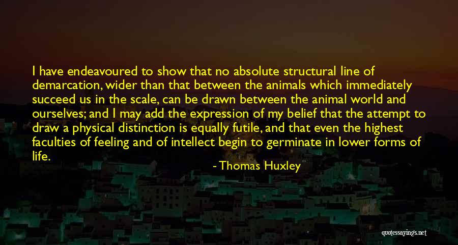 Demarcation Line Quotes By Thomas Huxley Demarcation Line Quotes By Thomas Huxley