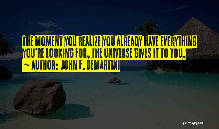 Demartini Quotes By John F. Demartini