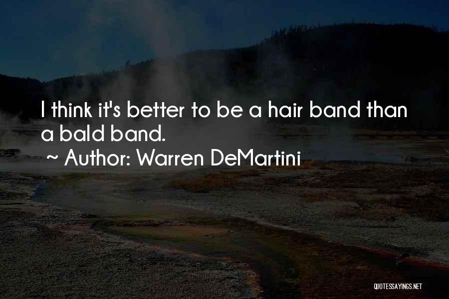 Demartini Quotes By Warren DeMartini