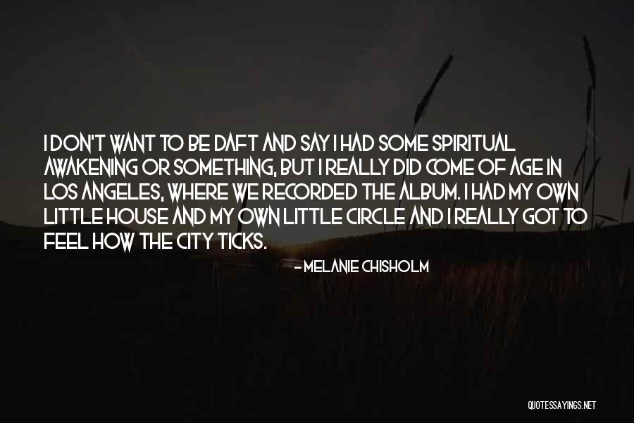Demasa Gruma Quotes By Melanie Chisholm Demasa Gruma Quotes By Melanie Chisholm