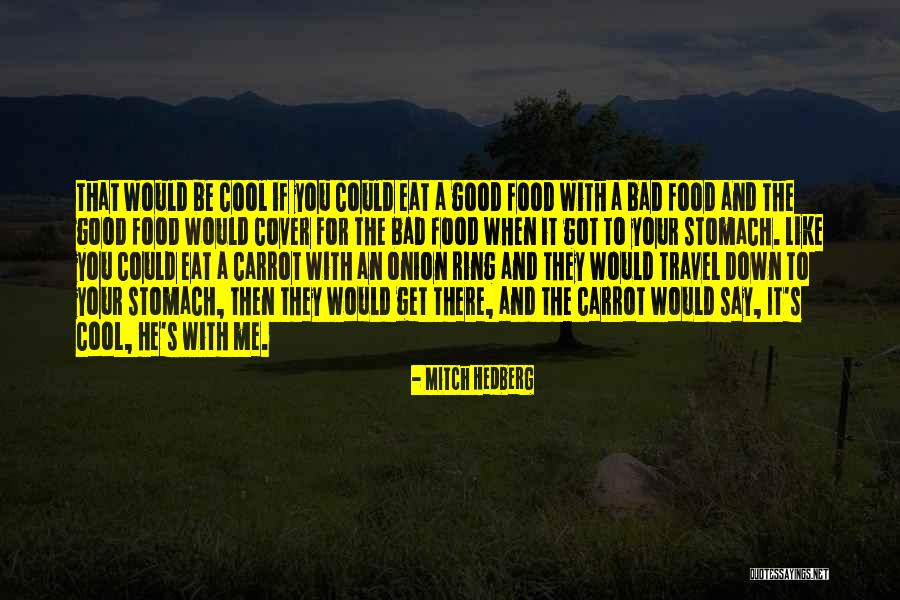 Demasiado Tarde Quotes By Mitch Hedberg Demasiado Tarde Quotes By Mitch Hedberg