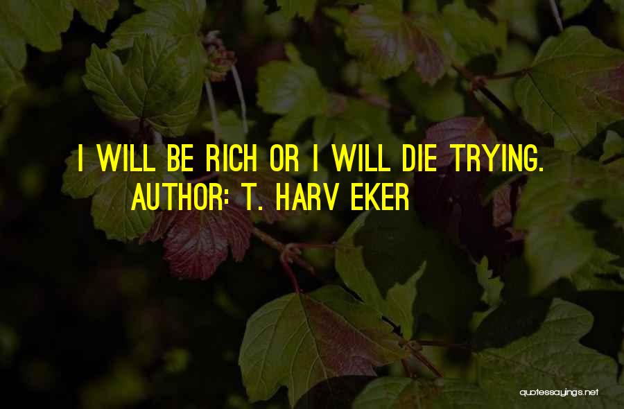 Demaskirati Quotes By T. Harv Eker