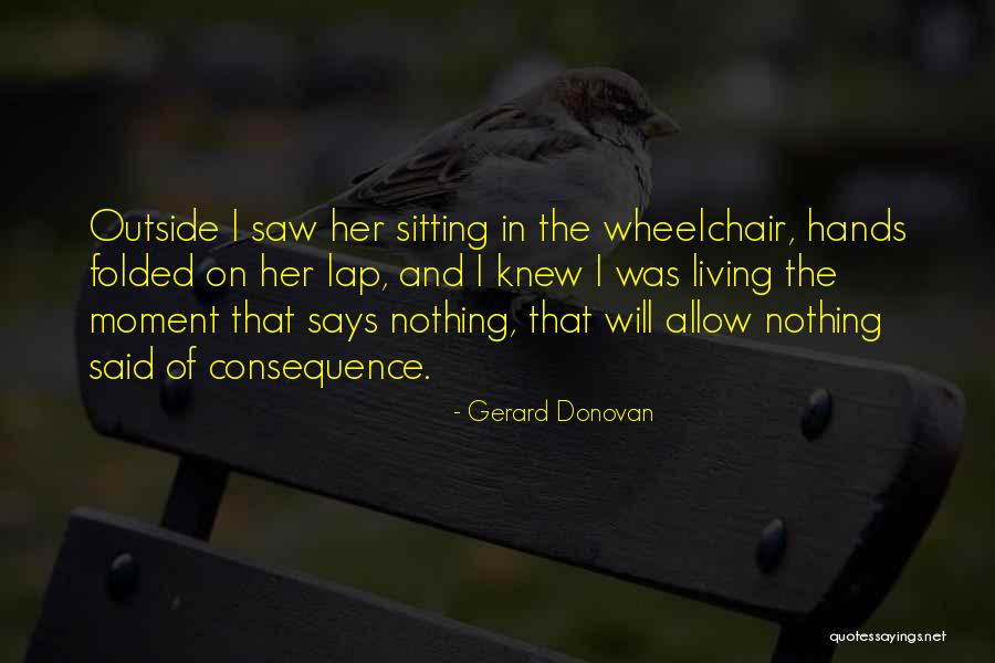 Demaslave Quotes By Gerard Donovan