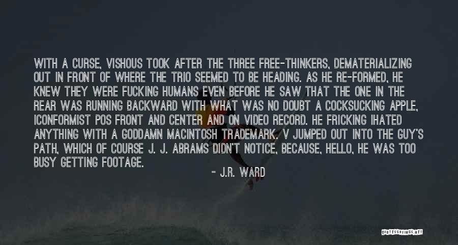 Dematerializing 7 Quotes By J.R. Ward Dematerializing 7 Quotes By J.R. Ward