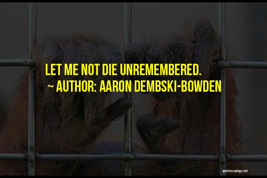 Dembski Quotes By Aaron Dembski-Bowden