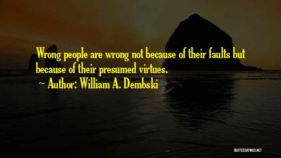 Dembski Quotes By William A. Dembski