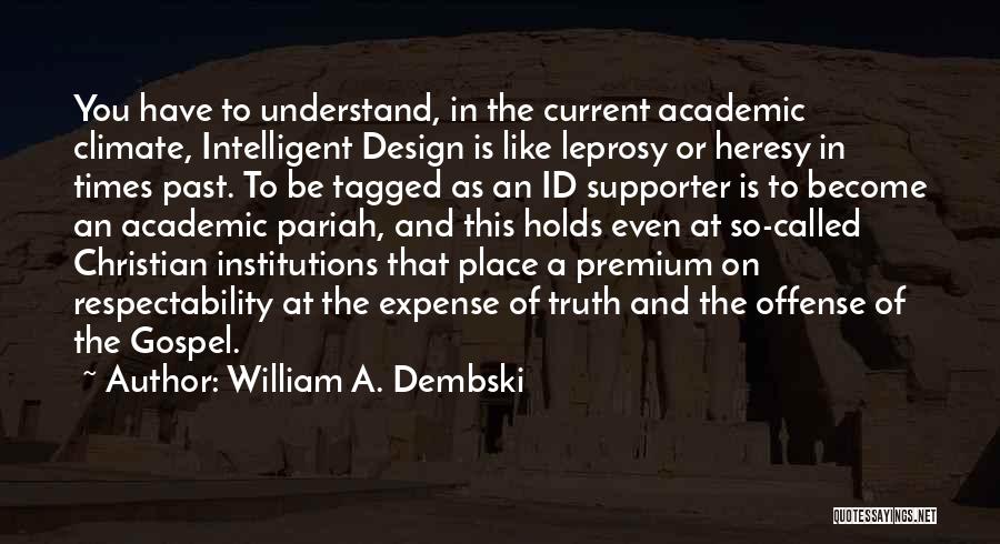 Dembski Quotes By William A. Dembski