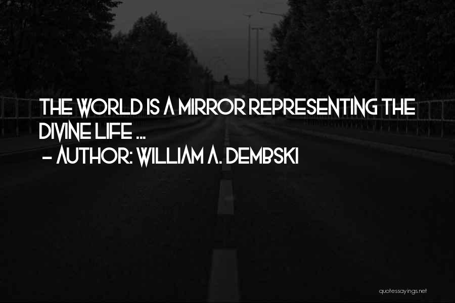 Dembski Quotes By William A. Dembski