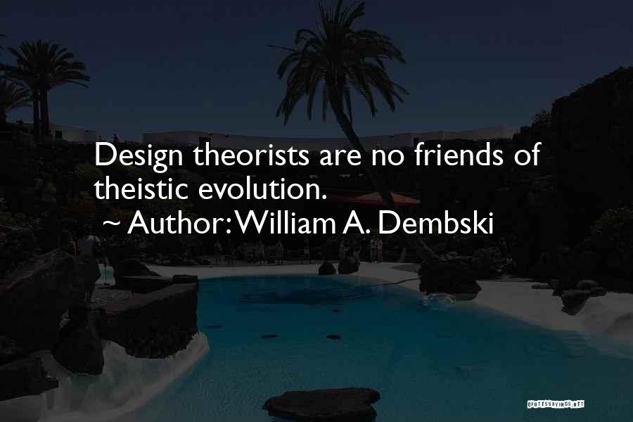 Dembski Quotes By William A. Dembski