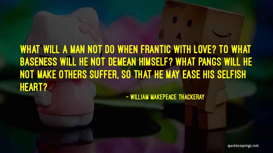Demean Quotes By William Makepeace Thackeray Demean Quotes By William Makepeace Thackeray