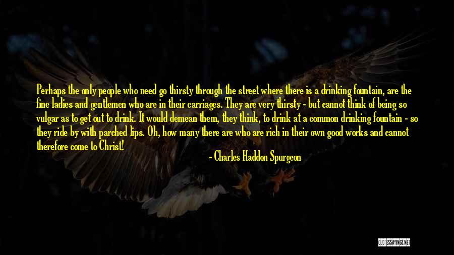 Demean You Quotes By Charles Haddon Spurgeon