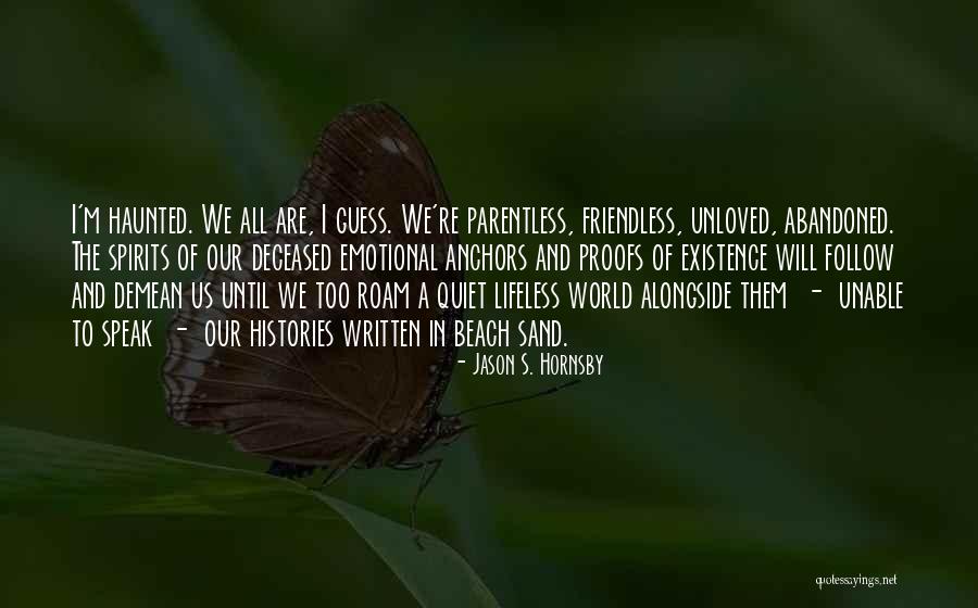 Demean You Quotes By Jason S. Hornsby