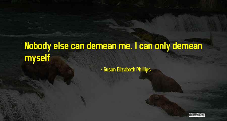 Demean You Quotes By Susan Elizabeth Phillips