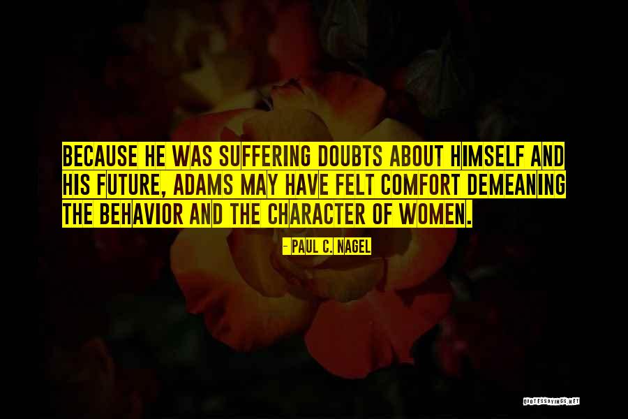 Demeaning Behavior Quotes By Paul C. Nagel Demeaning Behavior Quotes By Paul C. Nagel