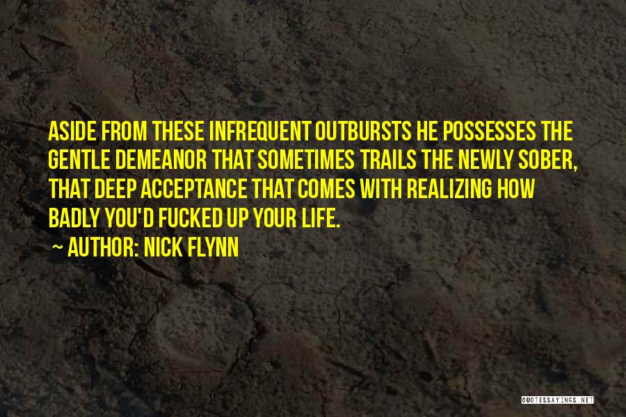 Demeanor Quotes By Nick Flynn