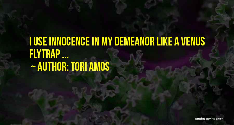 Demeanor Quotes By Tori Amos