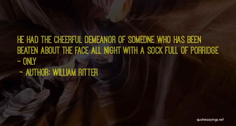 Demeanor Quotes By William Ritter