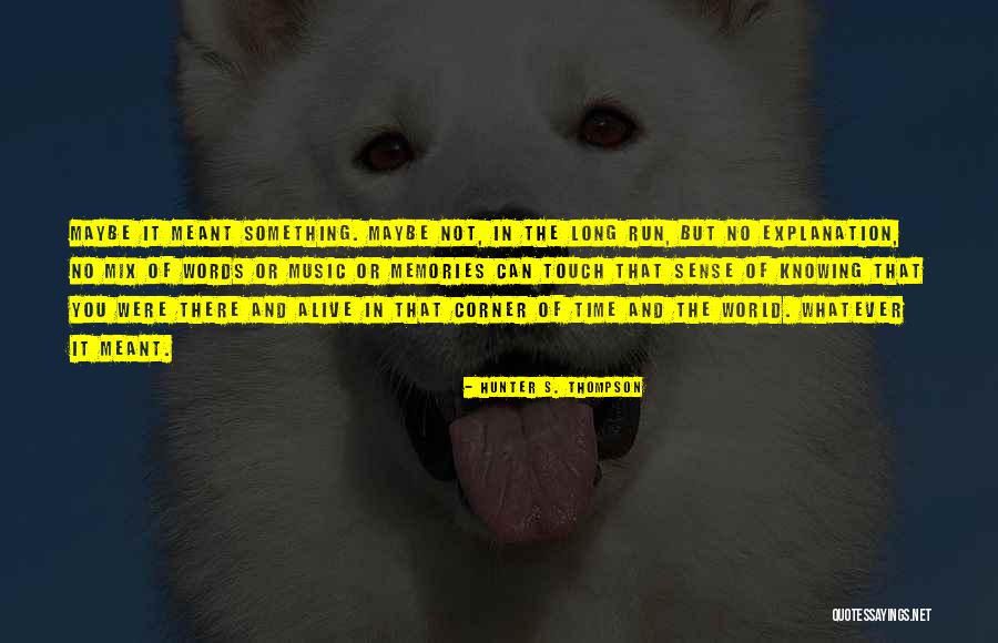 Demello 4runner Quotes By Hunter S. Thompson Demello 4runner Quotes By Hunter S. Thompson