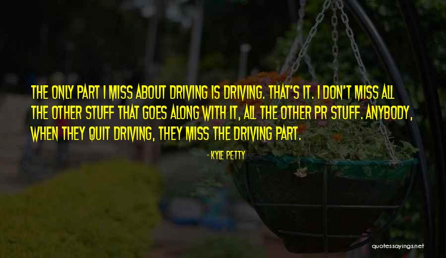 Dementes Brillantes Quotes By Kyle Petty Dementes Brillantes Quotes By Kyle Petty