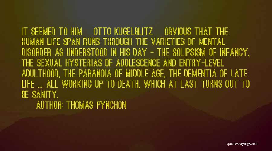 Dementia Death Quotes By Thomas Pynchon