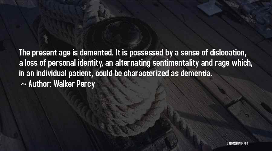 Dementia Patient Quotes By Walker Percy