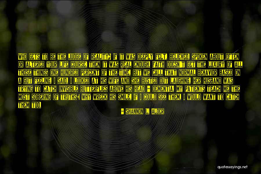 Dementia Patients Quotes By Shannon L. Alder Dementia Patients Quotes By Shannon L. Alder